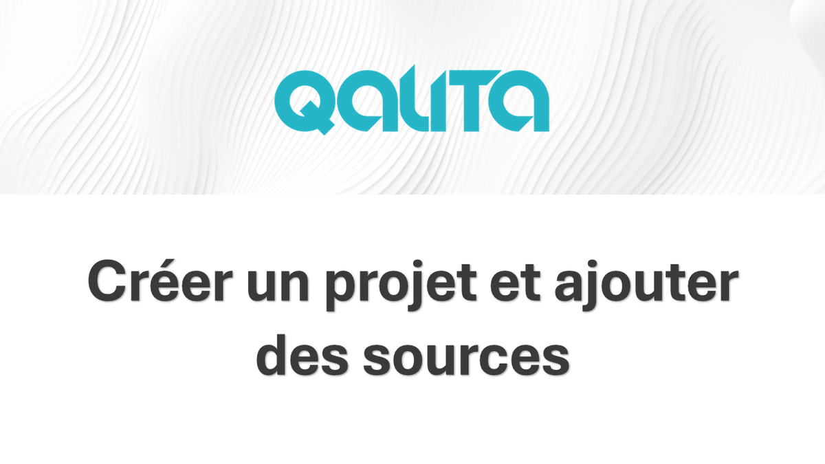 QALITA Platform :  Créer un projet et ajouter des sources référencées