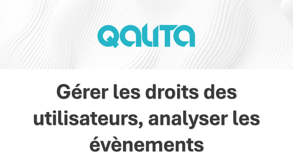 QALITA Platform : Gérer les droits des utilisateurs, analyser les évènements