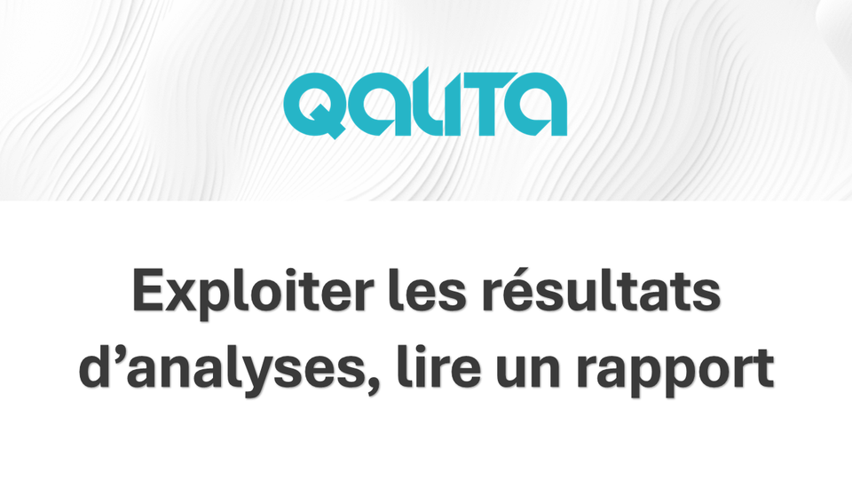 QALITA Platform : Exploiter les résultats d’analyses, lire un rapport